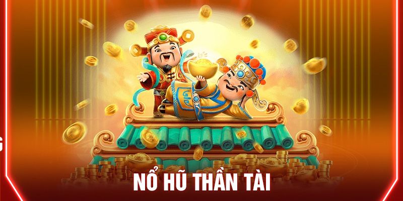 Giới thiệu về slot Thần Tài